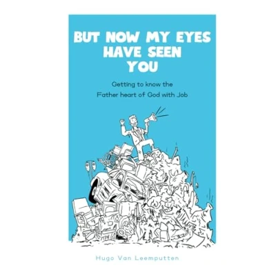 Abbildung von But now my eyes have seen You: Getting to know the father heart of God with Job