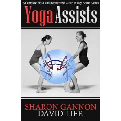 Abbildung von Yoga Assists: A Complete Visual and Inspirational Guide to Asana Assists