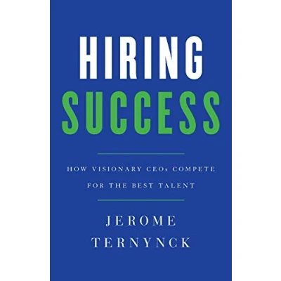 Abbildung von Hiring Success: How Visionary CEOs Compete for the Best Talent