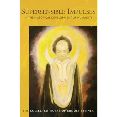 Abbildung von Supersensible Impulses in the Historical Development of Humanity: (Cw 216) (Collected Works Rudolf Steiner)