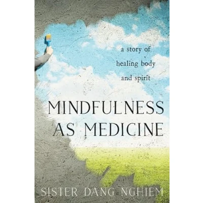 Abbildung von Mindfulness as Medicine: A Story of Healing Body and Spirit