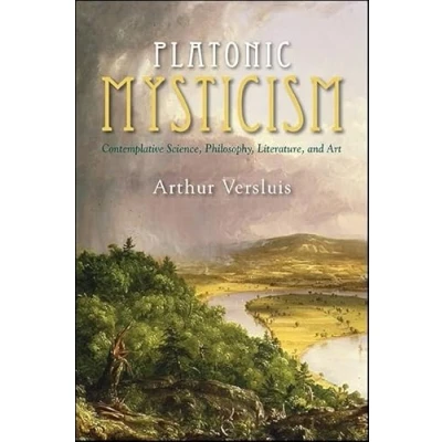 Abbildung von Platonic Mysticism: Contemplative Science, Philosophy, Literature, and Art (SUNY series in Western Esoteric Traditions)