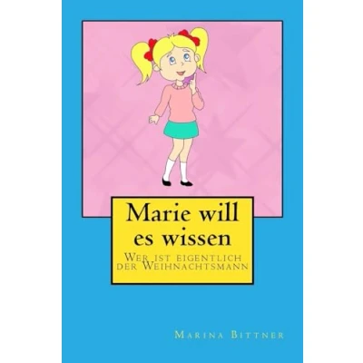 Abbildung von Marie will es wissen: Wer ist eigentlich der Weihnachtsmann