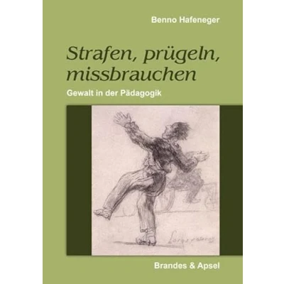 Abbildung von Strafen, prügeln, missbrauchen: Gewalt in der Pädagogik