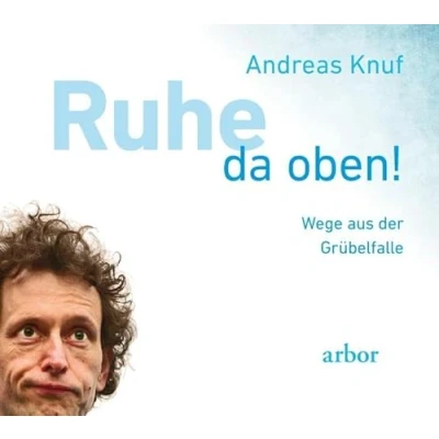 Abbildung von Ruhe da oben!: Wege aus der Grübelfalle