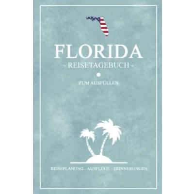 Abbildung von Florida Reisetagebuch zum Ausfüllen: Kleines Notizbuch und Reisebuch Geschenk / Amerika Flagge Reise Tagebuch Wohnmobil Urlaub, Camping, Wandern, Motorrad Fahren USA Road Trip Souvenir