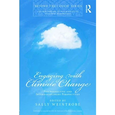 Abbildung von Engaging with Climate Change: Psychoanalytic and Interdisciplinary Perspectives (New Library of Psychoanalysis &#039;Beyond the Couch&#039;)