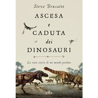 Abbildung von Ascesa e caduta dei dinosauri. La vera storia di un mondo perduto. Con ebook