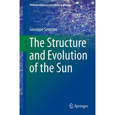 Abbildung von the Structure and Evolution of Sun (Undergraduate Lecture Notes in Physics)