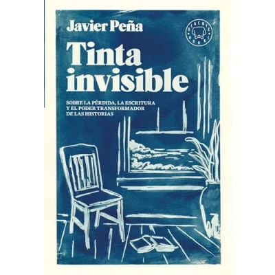 Abbildung von Tinta invisible: Sobre la pérdida, escritura y el poder transformador de las historias.