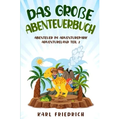 Abbildung von Das große Abenteuerbuch: Abenteuer im Adventurepark. Adventureland Teil 2