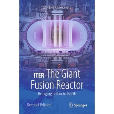 Abbildung von ITER: The Giant Fusion Reactor: Bringing a Sun to Earth (Copernicus Books)