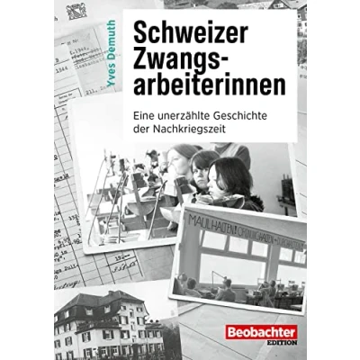 Abbildung von Schweizer Zwangsarbeiterinnen: Eine unerzählte Geschichte der Nachkriegszeit