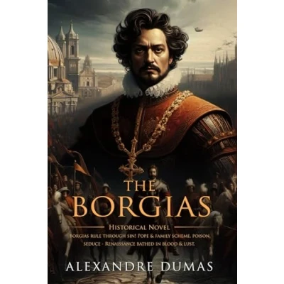 Abbildung von The Borgias: Complete with Classic illustrations and Annotation
