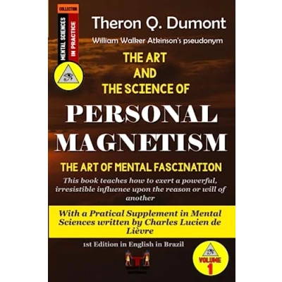 Abbildung von the Art and Science of personal Magnetism: With a Practical Supplement in Mental Sciences that brings three exercises for developing your magnetism to highest degree