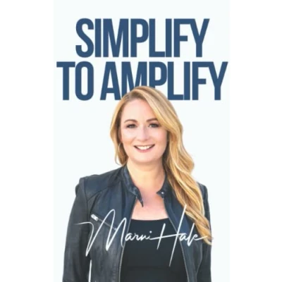 Abbildung von Simplify to Amplify: A Guidebook for Visionaries Struggling Transform Their Ideas Into Reality