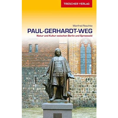 Abbildung von Trescher Reiseführer Paul Gerhardt Weg: Natur und Kultur zwischen Berlin Spreewald (VLB Reihenkürzel: SM825 Reiseführer)
