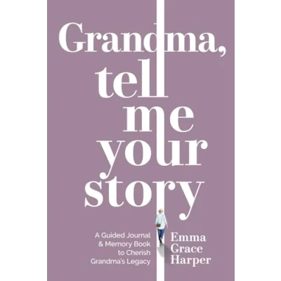 Abbildung von Grandma, Tell Me Your Story: A Grandmother&#039;s Guided Journal &amp; Memory Keepsake Book to Share Her Life Story, Memories Love, Grandma Gifts