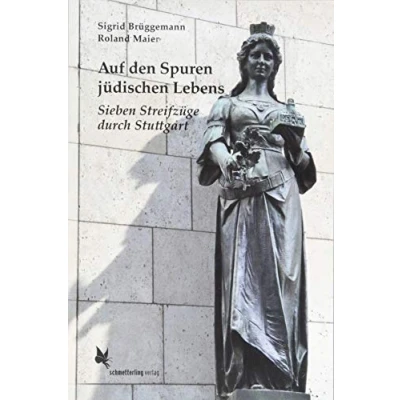 Abbildung von Auf den Spuren jüdischen Lebens: Sieben Streifzüge durch Stuttgart