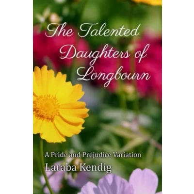 Abbildung von The Talented Daughters of Longbourn: A Pride and Prejudice Variation