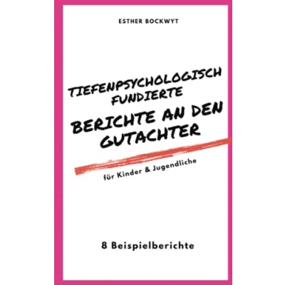Abbildung von Tiefenpsychologisch fundierte Berichte an den Gutachter: Kinder &amp; Jugendliche