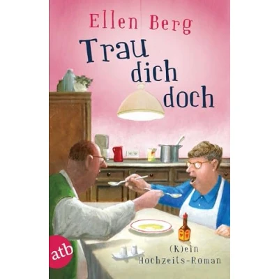 Abbildung von Trau dich doch: (K)ein Hochzeits Roman