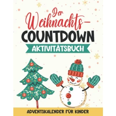Abbildung von Der Weihnachts Countdown Aktivitätsbuch Adventskalender für Kinder Malvorlagen, Sudoku Rätsel, Labyrinthe, verbinde die Punkte und mehr: 25 Tage Weihnachtsaktivitäten