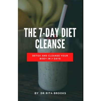 Abbildung von The 7 Day Diet Cleanse: Detox and Cleanse Your Body in days