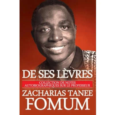 Abbildung von de Ses Lèvres: Collection Notes Autobiographiques Sur le Professeur Zacharias Tanee Fomum