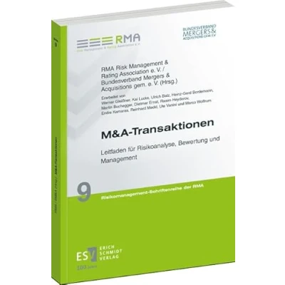 Abbildung von M&amp;A Transaktionen: Leitfaden für Risikoanalyse, Bewertung und Management (Risikomanagement Schriftenreihe der RMA)