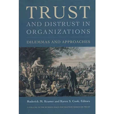 Abbildung von Trust and Distrust In Organizations: Dilemmas Approaches (Russell Sage Foundation Series on Trust, Band 7)