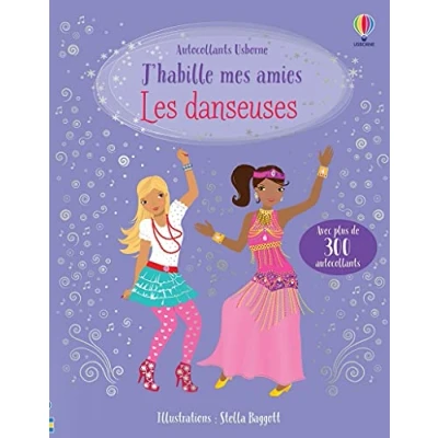 Abbildung von Les danseuses J&#039;habille mes amies Dès 5 ans: Avec plus de 300 autocollants