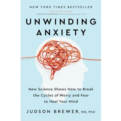 Abbildung von Unwinding Anxiety: New Science Shows How to Break the Cycles of Worry and Fear Heal Your Mind