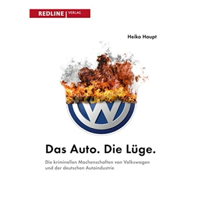 Abbildung von Das Auto. Die Lüge.: kriminellen Machenschaften von Volkswagen und der deutschen Autoindustrie