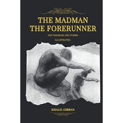 Abbildung von The Madman His Parables and Poems: Forerunner Poems (Illustrated)