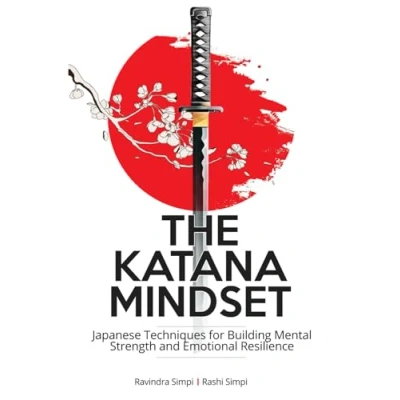 Abbildung von The Katana Mindset: Japanese Techniques for Building Mental Strength and Emotional Resilience