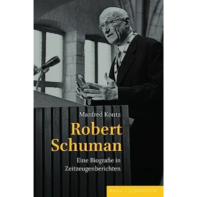 Abbildung von Robert Schuman: Eine Biografie in Zeitzeugenberichten. Mit einem Vorwort von Hans Maier
