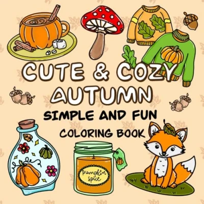 Abbildung von Cute &amp; Cozy Autumn: Simple Fun Coloring Book for Adults and Teens Featuring Fall Season Bold Easy Designs