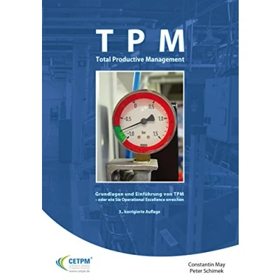Abbildung von TPM Total Productive Management: Grundlagen und Einführung von oder wie Sie Operational Excellence erreichen