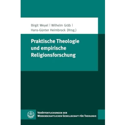 Abbildung von Praktische Theologie und empirische Religionsforschung (Veröffentlichungen der Wissenschaftlichen Gesellschaft für (VWGTh))