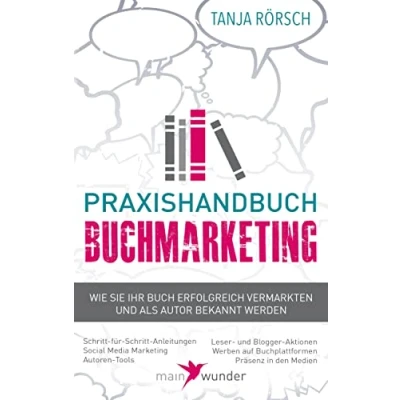Abbildung von Praxishandbuch Buchmarketing: Wie Sie Ihr Buch erfolgreich vermarkten und als Autor bekannt werden