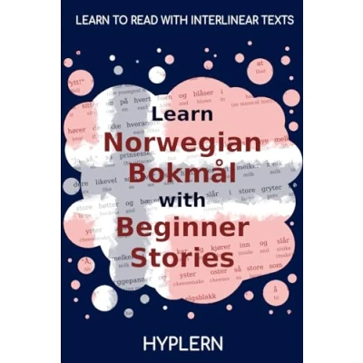 Abbildung von Learn Norwegian Bokmål with Beginner Stories: Interlinear to English (Learn Stories for Beginners and Advanced Readers, Band 1)