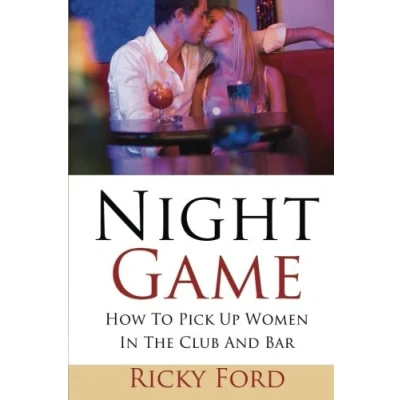 Abbildung von Night Game: How To Pick Up Women In The Club And Bar