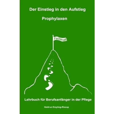 Abbildung von der Einstieg in den Aufstieg: Prophylaxen: Lehrbuch für Berufsanfänger Pflege