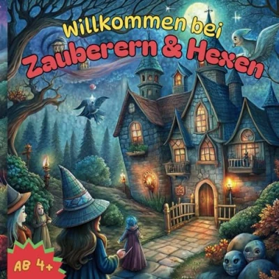 Abbildung von Willkommen bei Zauberern &amp; Hexen: Ein Malbuch für alle die Zauberer und Hexen lieben, ab 4 Jahren