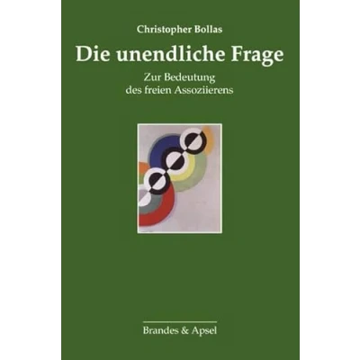 Abbildung von Die unendliche Frage: Zur Bedeutung des freien Assoziierens