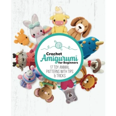 Abbildung von crochet Amigurumi for beginners volume 2: 17 toy animal patterns with trips &amp; tricks: Cute perfect and seasoned crafters