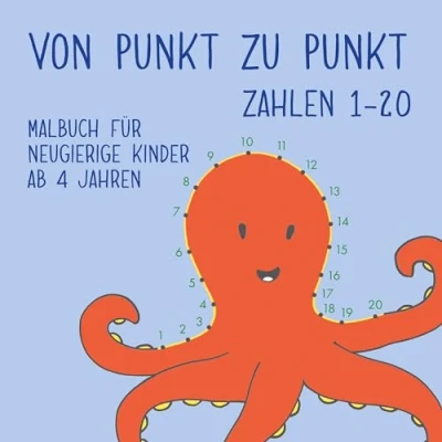 Abbildung von Von Punkt zu Zahlen 1 20: Malbuch für neugierige Kinder ab 4 Jahren