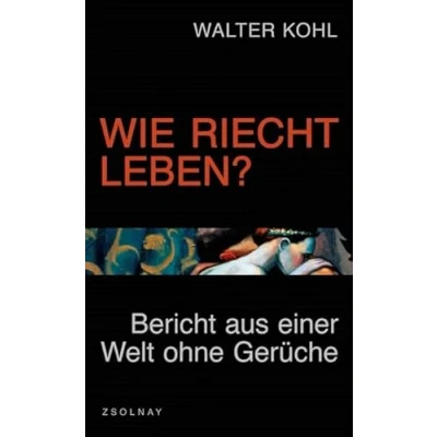Abbildung von Wie riecht Leben?: Bericht aus einer Welt ohne Gerüche