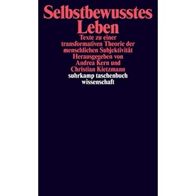 Abbildung von Selbstbewusstes Leben: Texte zu einer transformativen Theorie. der menschlichen Subjektivität (suhrkamp taschenbuch wissenschaft)